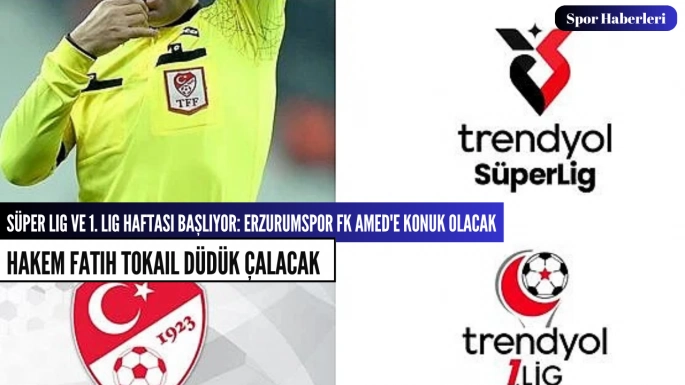Süper Lig ve 1. Lig Haftası Başlıyor: Erzurumspor FK Amed'e Konuk Olacak