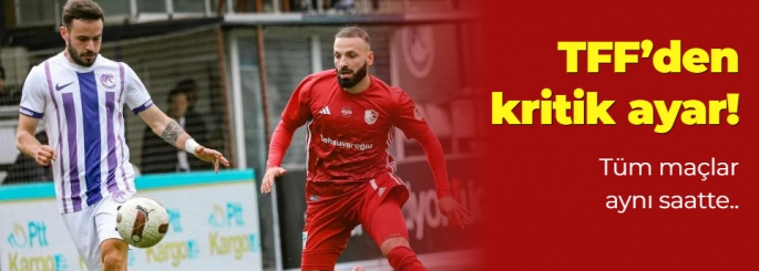 TFF'den kritik ayar!