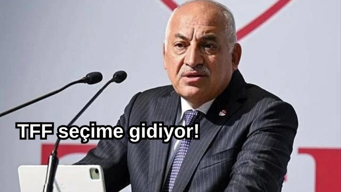 TFF seçime gidiyor!