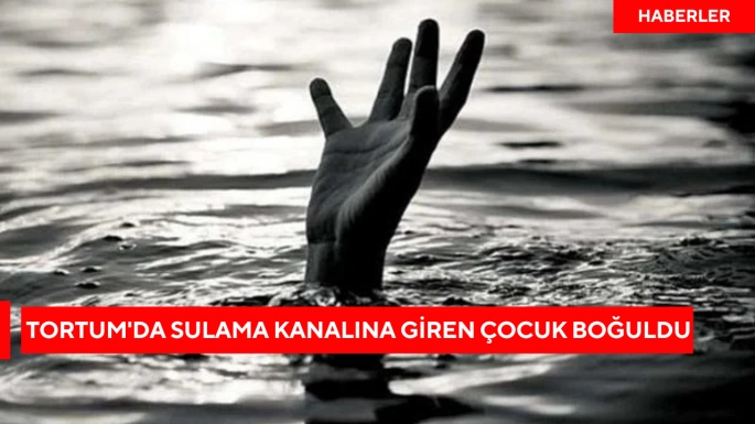 Tortum'da sulama kanalına giren çocuk boğuldu 