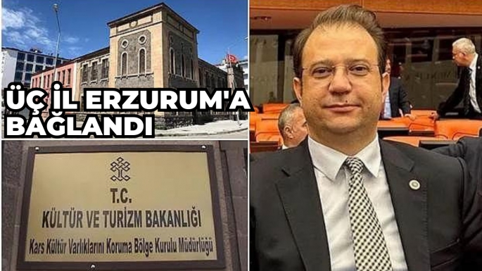 Üç il Erzurum'a bağlandı