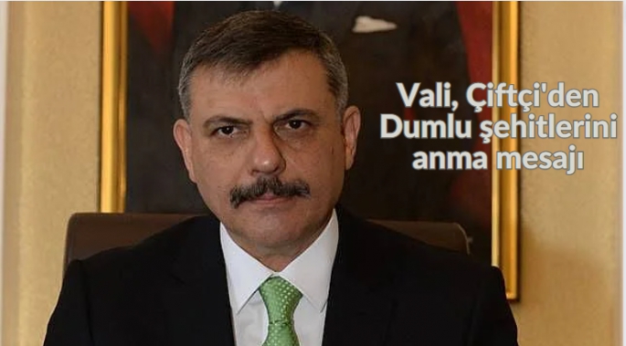 Vali, Çiftçi'den Dumlu şehitlerini anma mesajı