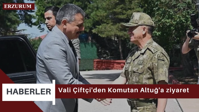 Vali Çiftçi'den Komutan Altuğ'a ziyaret