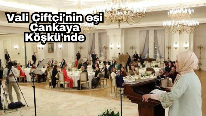 Vali Çiftçi'nin eşi Çankaya Köşkü'nde